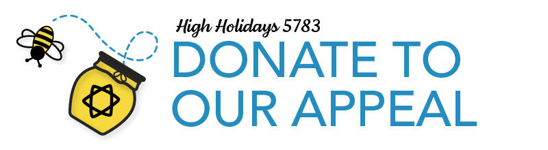 Donate to our 5783 / 2022 High Holiday Appeal